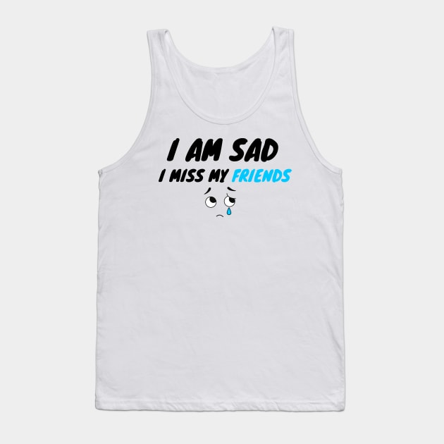 i miss my best friends Tank Top by REAGGNER